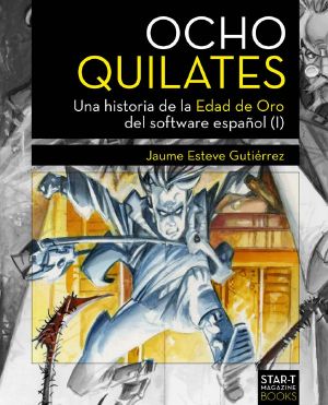 [Una historia de la Edad de Oro del software español 01] • Ocho Quilates (Una Historia De La Edad De Oro Del Software Español (1983-1986))